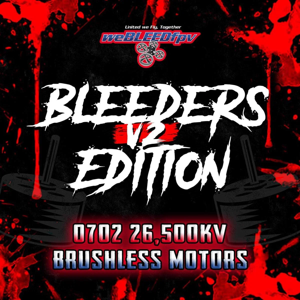 weBLEEDfpv 0702 SPECIAL EDITION BRUSHLESS MOTORS **V2** w/Knurled Shaft Design SET OF (4 MOTORS) — **V2** BLEEDERS 26500KV